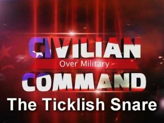 Civilian Commander Part 15: The Ticklish Snare